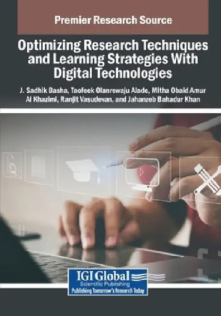 Optimizing Research Techniques and Learning Strategies With Digital Technologies by J. Sadhik Basha