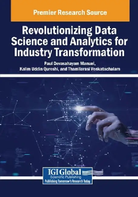Revolutionizing Data Science and Analytics for Industry Transformation by Paul Devasahayam Manuel
