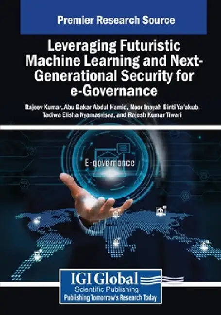 Leveraging Futuristic Machine Learning and Next-Generational Security for e-Governance by Rajeev Kumar