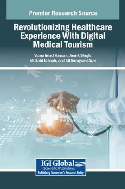 Revolutionizing Healthcare Experience With Digital Medical Tourism by Viana Imad Hassan