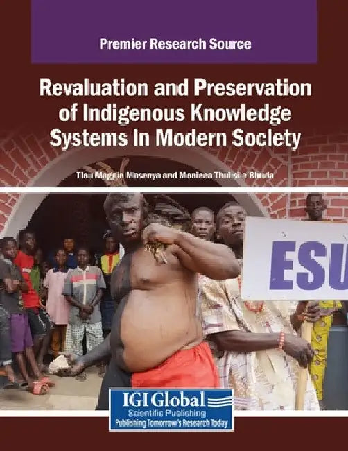 Revaluation and Preservation of Indigenous Knowledge Systems in Modern Society by Tlou Maggie Masenya