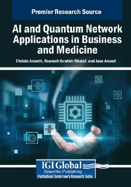 AI and Quantum Network Applications in Business and Medicine by Christo Ananth
