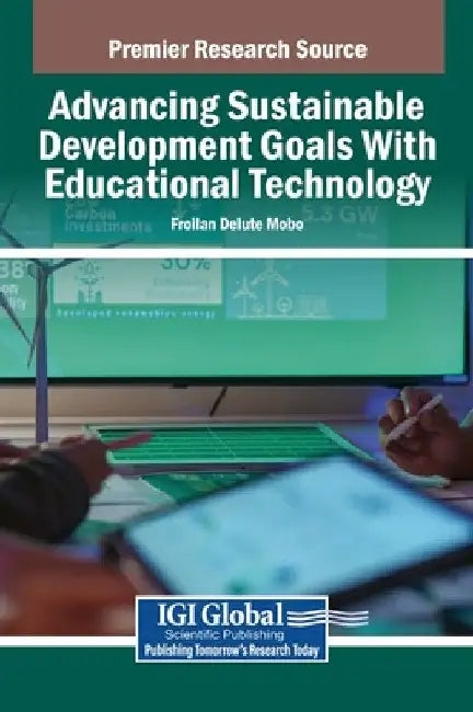 Advancing Sustainable Development Goals With Educational Technology by Froilan Delute Mobo