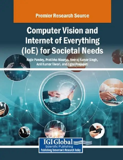 Computer Vision and Internet of Everything (IoE) for Societal Needs by Rajiv Pandey