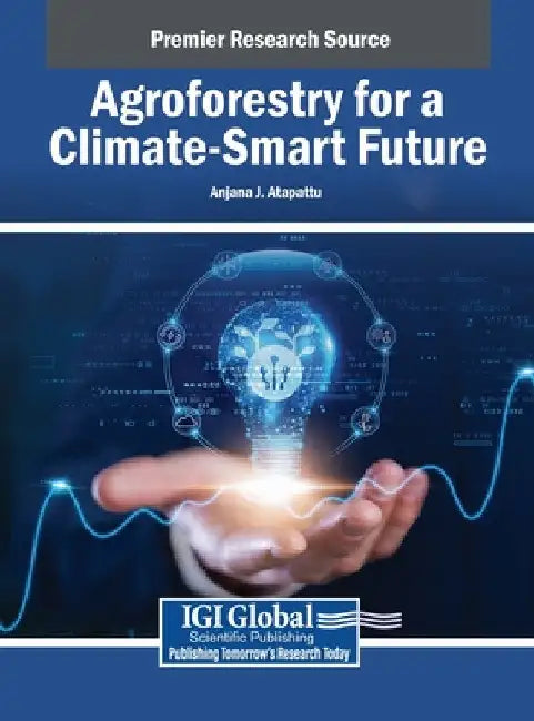 Agroforestry for a Climate-Smart Future by Anjana J. Atapattu