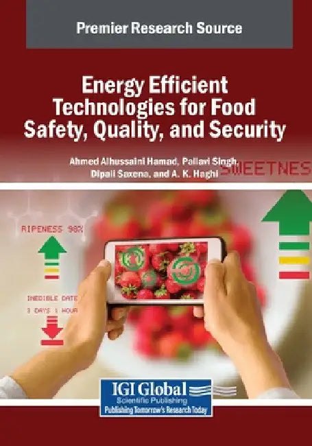 Energy Efficient Technologies for Food Safety, Quality, and Security by Ahmed Alhussaini Hamad