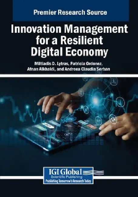 Innovation Management for a Resilient Digital Economy by Miltiadis D. Lytras