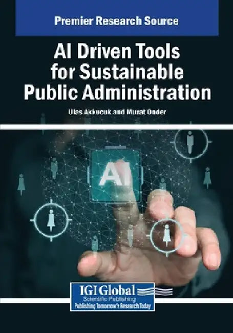 AI Driven Tools for Sustainable Public Administration by Ulas Akkucuk