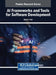 AI Frameworks and Tools for Software Development by Rahul K. Patel