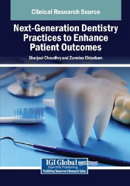Next-Generation Dentistry Practices to Enhance Patient Outcomes by Sharjeel Chaudhry