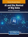 AI and the Revival of Big Data by Madan Mohan Tito Ayyalasomayajula