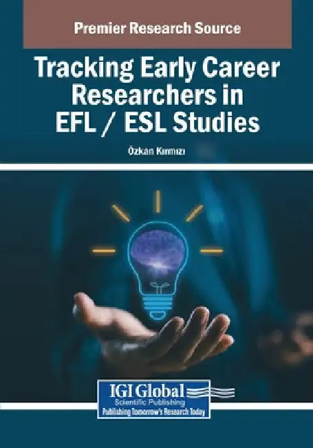 Tracking Early Career Researchers in EFL / ESL Studies by Özkan Kırmızı