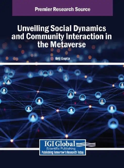 Unveiling Social Dynamics and Community Interaction in the Metaverse by Brij Gupta