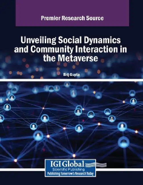 Unveiling Social Dynamics and Community Interaction in the Metaverse by Brij Gupta