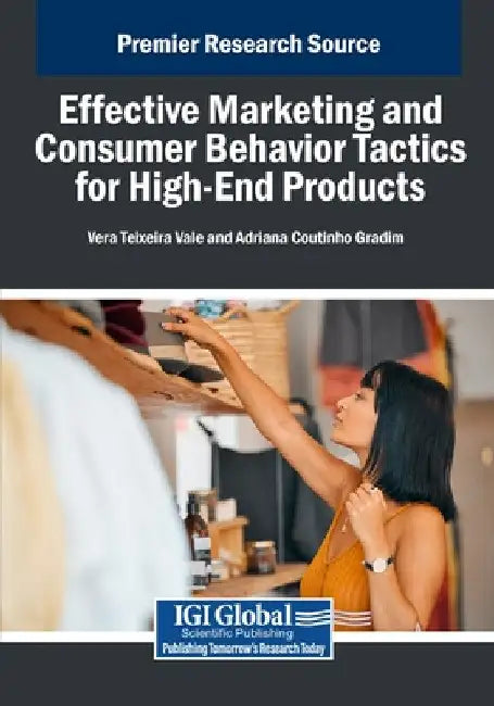 Effective Marketing and Consumer Behavior Tactics for High-End Products by Vera Teixeira Vale