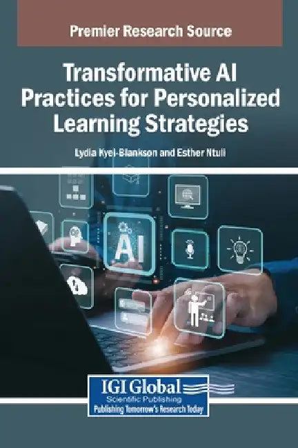 Transformative AI Practices for Personalized Learning Strategies by Lydia Kyei-Blankson