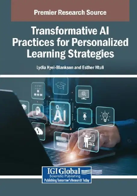 Transformative AI Practices for Personalized Learning Strategies by Lydia Kyei-Blankson