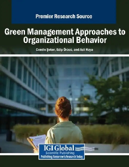 Green Management Approaches to Organizational Behavior by Cemile Şeker