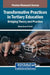 Transformative Practices in Tertiary Education: Bridging Theory and Practice by Siham Omer El-Kafafi