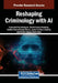 Reshaping Criminology with AI by Fernando Ortiz-Rodriguez
