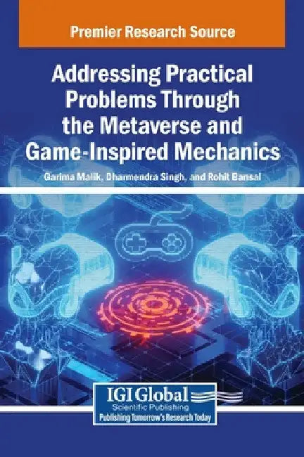 Addressing Practical Problems Through the Metaverse and Game-Inspired Mechanics by Garima Malik