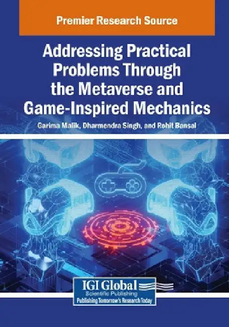 Addressing Practical Problems Through the Metaverse and Game-Inspired Mechanics by Garima Malik