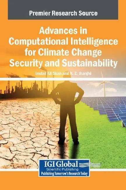 Advances in Computational Intelligence for Climate Change Security and Sustainability by Imdad Ali Shah
