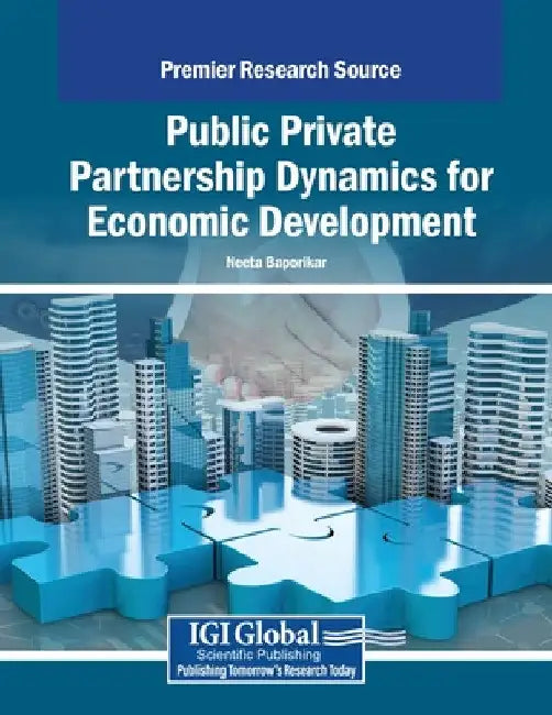 Public Private Partnership Dynamics for Economic Development by Neeta Baporikar