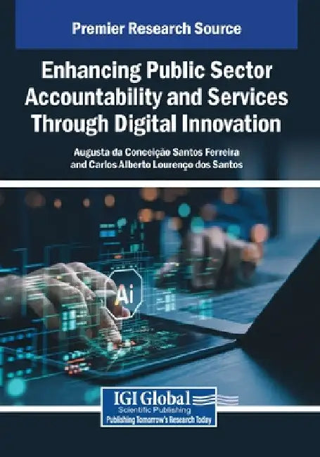 Enhancing Public Sector Accountability and Services Through Digital Innovation by Augusta Da Conceição Santos Ferreira