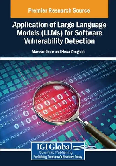 Application of Large Language Models (LLMs) for Software Vulnerability Detection by Marwan Omar