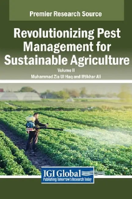 Revolutionizing Pest Management for Sustainable Agriculture, VOL 2 by Muhammad Zia Ul Haq