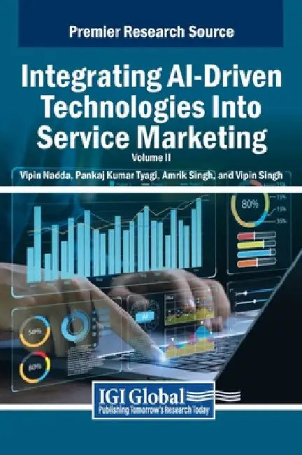 Integrating AI-Driven Technologies Into Service Marketing, VOL 2 by Vipin Nadda