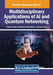 Multidisciplinary Applications of AI and Quantum Networking by Christo Ananth