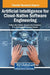 Artificial Intelligence for Cloud-Native Software Engineering by Pethuru Raj Chelliah