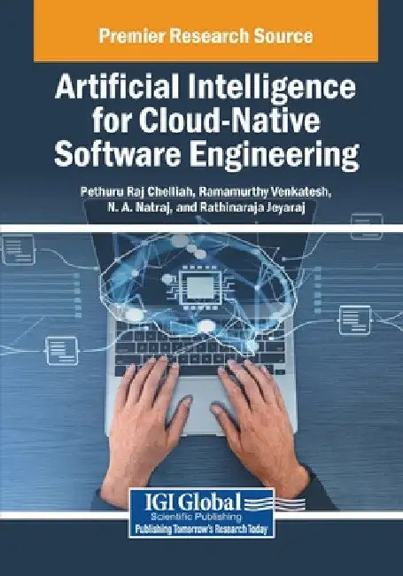 Artificial Intelligence for Cloud-Native Software Engineering by Pethuru Raj Chelliah