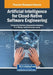 Artificial Intelligence for Cloud-Native Software Engineering by Pethuru Raj Chelliah