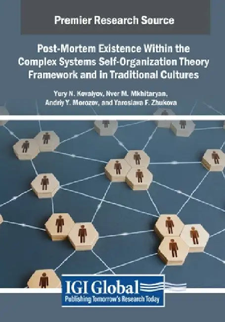Post-Mortem Existence Within the Complex Systems Self-Organization Theory Framework and in Traditional Cultures by Yury N. Kovalyov