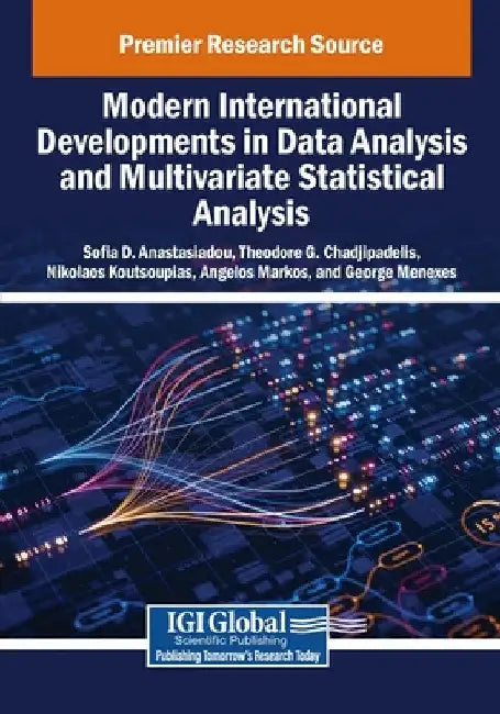 Modern International Developments in Data Analysis and Multivariate Statistical Analysis by Sofia D. Anastasiadou