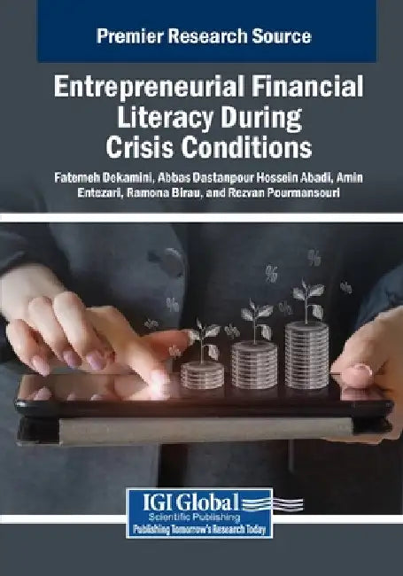 Entrepreneurial Financial Literacy During Crisis Conditions by Fatemeh Dekamini