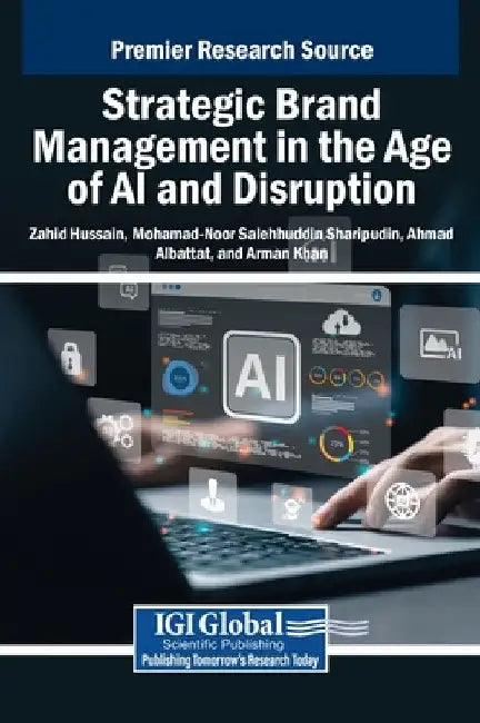 Strategic Brand Management in the Age of AI and Disruption by Zahid Hussain