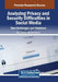 Analyzing Privacy and Security Difficulties in Social Media: New Challenges and Solutions by Dina Darwish