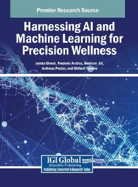 Harnessing AI and Machine Learning for Precision Wellness by Joyeta Ghosh