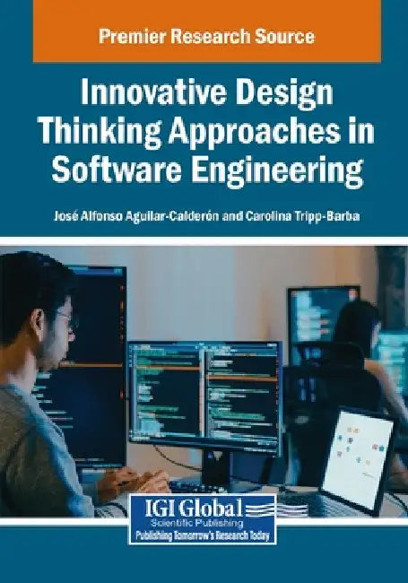 Innovative Design Thinking Approaches in Software Engineering by Jos Alfonso Aguilar-Calder N.