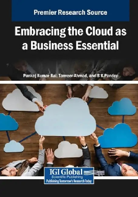 Embracing the Cloud as a Business Essential by Pankaj Kumar Rai