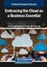 Embracing the Cloud as a Business Essential by Pankaj Kumar Rai