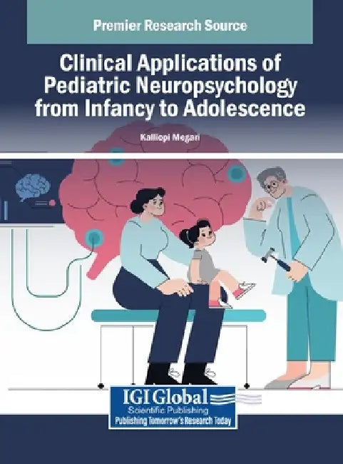 Clinical Applications of Pediatric Neuropsychology from Infancy to Adolescence by Kalliopi Megari