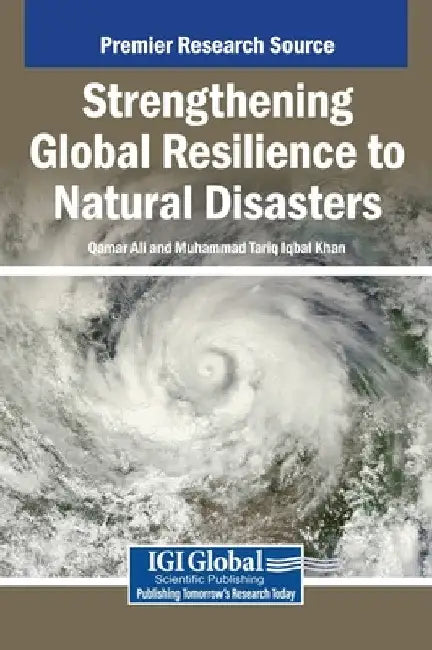 Strengthening Global Resilience to Natural Disasters by Qamar Ali