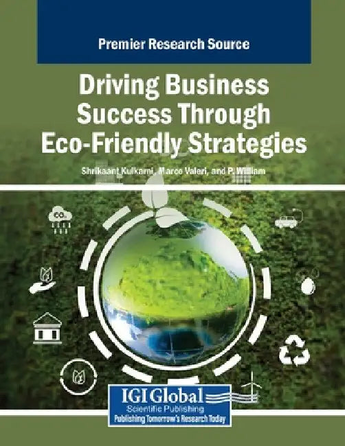 Driving Business Success Through Eco-Friendly Strategies by Shrikaant Kulkarni