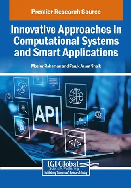 Innovative Approaches in Computational Systems and Smart Applications by Mosiur Rahaman