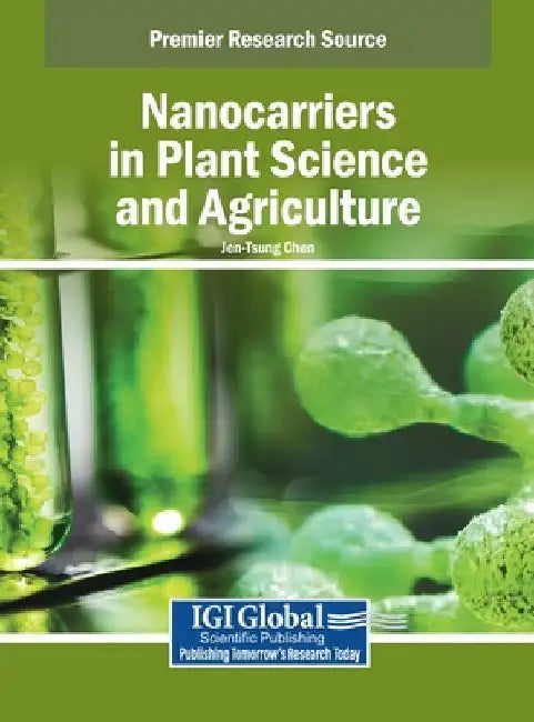 Nanocarriers in Plant Science and Agriculture by Jen-Tsung Chen